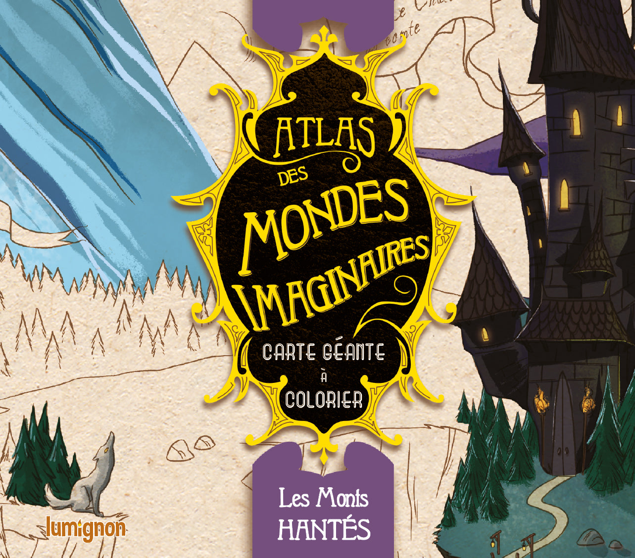 Les Monts Hantés : Atlas des Mondes Imaginaires