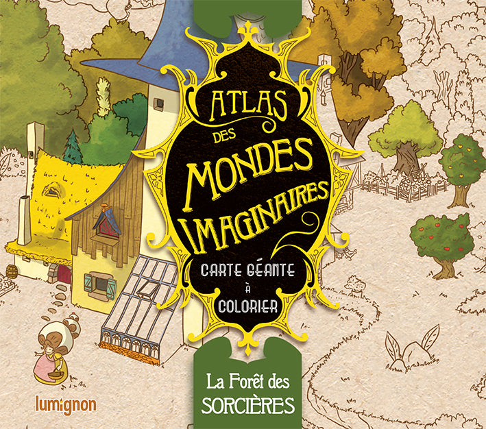 La Forêt des Sorcières : Atlas des Mondes Imaginaires