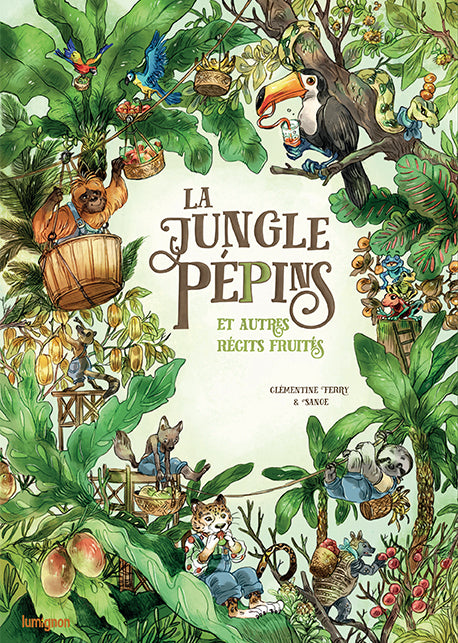La Jungle Pépins et autres récits fruités